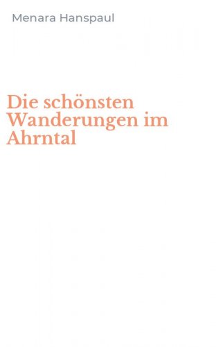 Die sch&ouml;nsten Wanderungen im Ahrntal