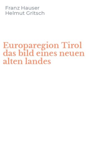 Europaregion Tirol das bild eines neuen alten landes
