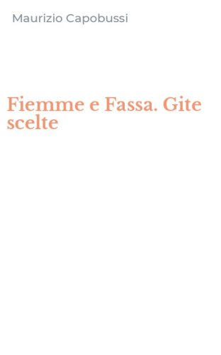 Fiemme e Fassa. Gite scelte