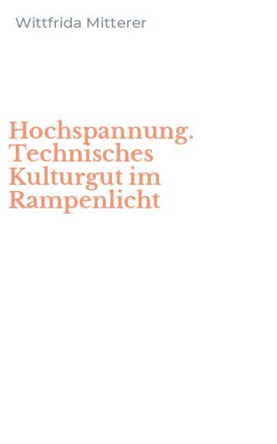 Hochspannung. Technisches Kulturgut im Rampenlicht