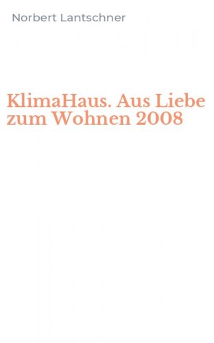 KlimaHaus. Aus Liebe zum Wohnen 2008