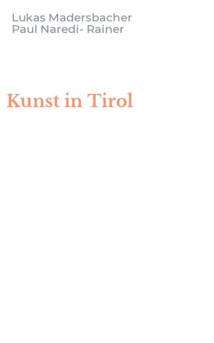 Kunst in Tirol - VOM BAROCK BIS IN DIE GEGENWART