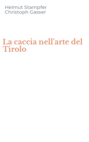 La caccia nell'arte del Tirolo