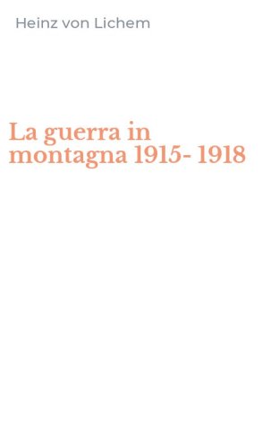 La guerra in montagna 1915-1918