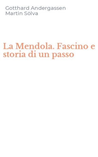 La Mendola. Fascino e storia di un passo