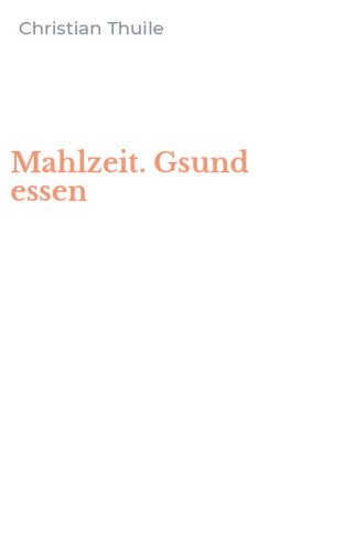 Mahlzeit. Gsund essen