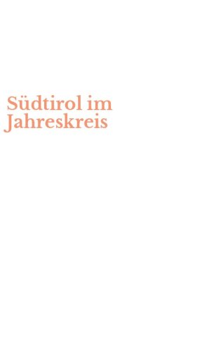 S&uuml;dtirol im Jahreskreis