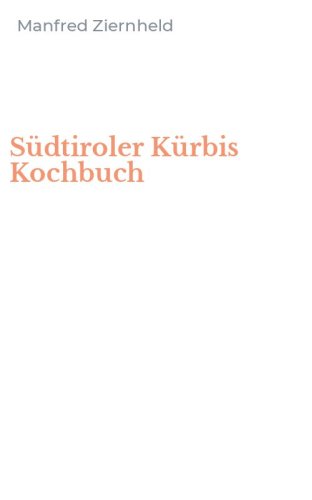 S&uuml;dtiroler K&uuml;rbis Kochbuch