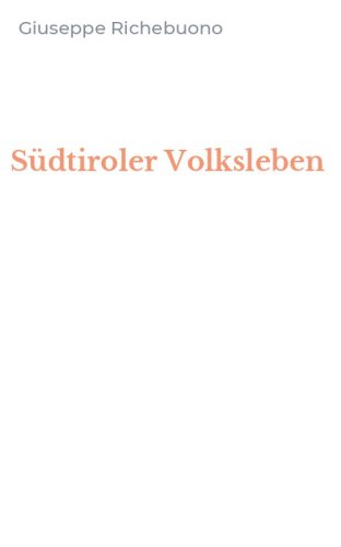 S&uuml;dtiroler Volksleben