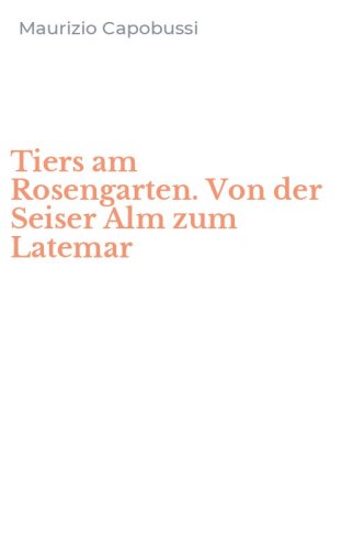 Tiers am Rosengarten. Von der Seiser Alm zum Latemar