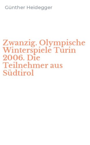 Zwanzig. Olympische Winterspiele Turin 2006. Die Teilnehmer aus S&uuml;dtirol