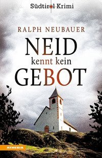 Neid kennt kein Gebot. S&uuml;dtirol-Krimi band