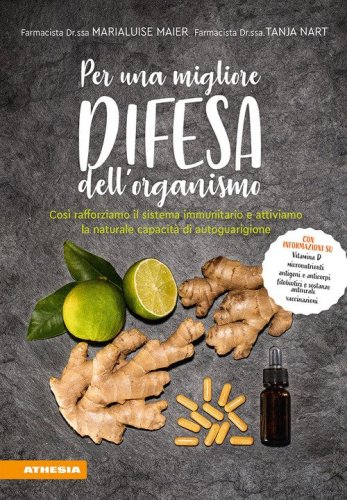 Per una migliore difesa dell'organismo. Cos&igrave; rafforziamo il sistema immunitario e attiviamo la naturale capacit&agrave; di autoguarigione
