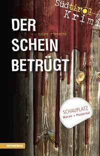 Der Schein betr&uuml;gt. S&uuml;dtirol-Krimi band
