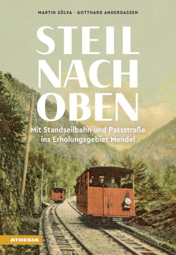 Steil nach oben. Mit Standseilbahn und Passstra&szlig;e ins Erholungsgebiet Mendel
