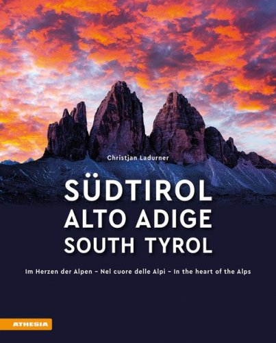S&uuml;dtirol. Im Herzen der Alpen-Alto Adige. Nel cuore delle alpi-South Tyrol. In the heart of the Alps