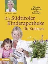 Die S&uuml;dtiroler Kinderapotheke f&uuml;r Zuhause
