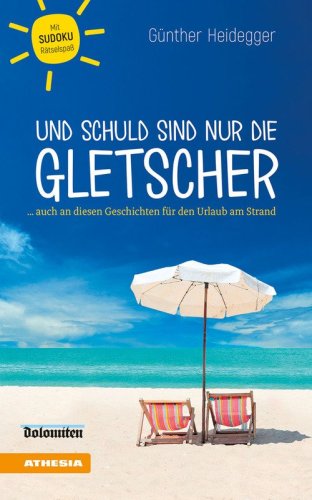 Und Schuld sind nur die Gletscher... auch an diesen Geschichten f&uuml;r den Urlaub am Strand