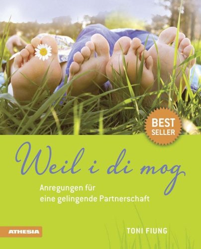Weil i di mog. Anregungen f&uuml;r eine gelungene Partnerschaft