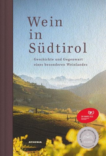 Wein in S&uuml;dtirol. Geschichte und Gegenwart eines besonderen Weinlandes