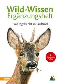 Wild-Wissen Erg&auml;nzungsheft. Das Jagdrecht in S&uuml;dtirol