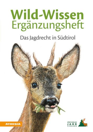 Wild-Wissen Erg&auml;nzungsheft. Das Jagdrecht in S&uuml;dtirol