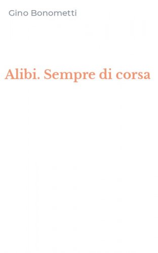 Alibi. Sempre di corsa
