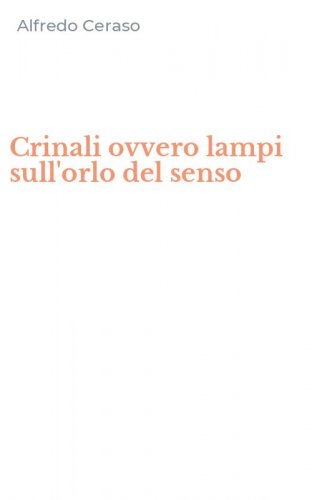 Crinali ovvero lampi sull'orlo del senso