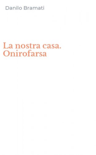 La nostra casa. Onirofarsa