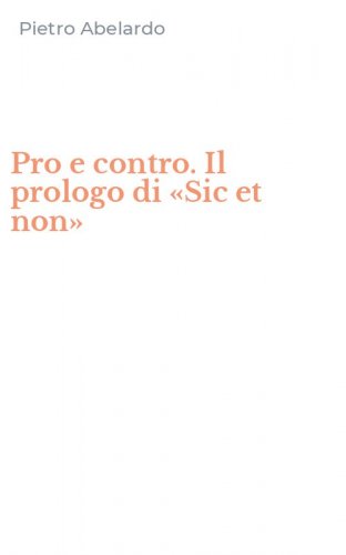 Pro e contro. Il prologo di &laquo;Sic et non&raquo;