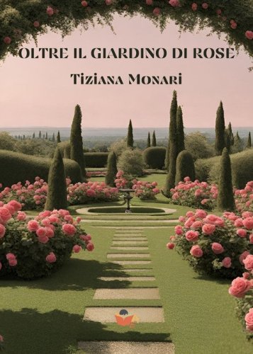 Oltre il giardino di rose