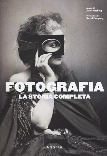 Fotografia. La storia completa