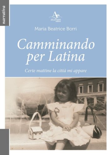 Camminando per Latina. Certe mattine la citt&agrave; mi appare