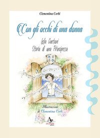 Con gli occhi di una donna. Lelia Caetani, storia di una principessa