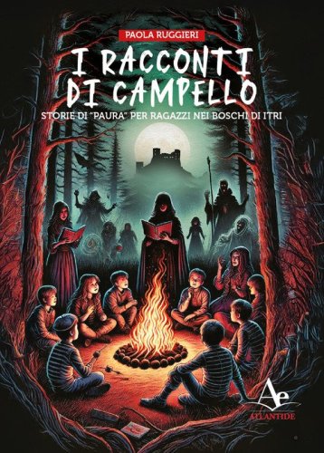 I racconti di Campello. Storie di &laquo;paura&raquo; per ragazzi nei boschi di Itri