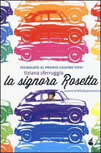 La signora Rosetta, ovvero la felicit&agrave; provvisoria