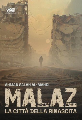 Malaz. La citt&agrave; della rinascita