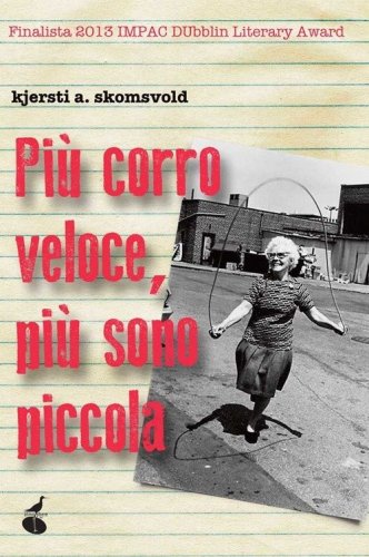 Pi&ugrave; corro veloce, pi&ugrave; sono piccola