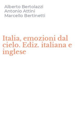 Italia, emozioni dal cielo. Ediz. italiana e inglese