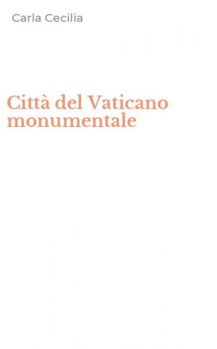 Citt&agrave; del Vaticano monumentale