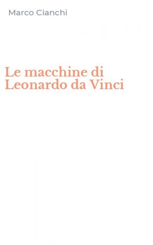 Le macchine di Leonardo da Vinci