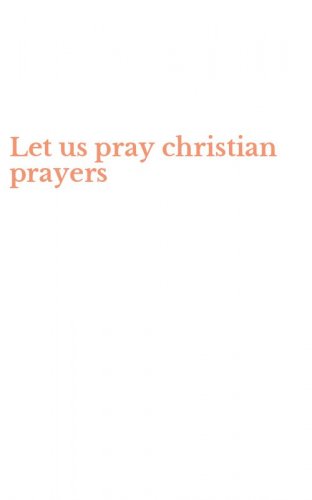 Let us pray christian prayers