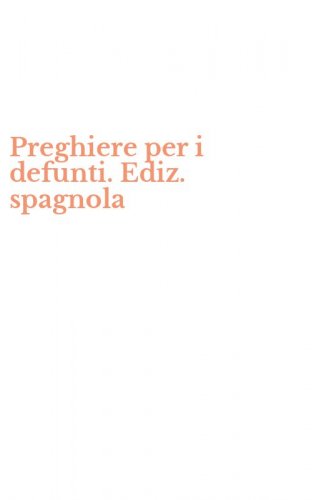 Preghiere per i defunti. Ediz. spagnola