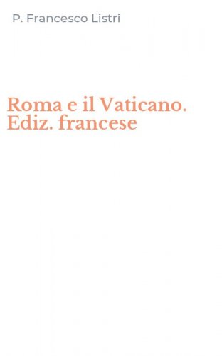 Roma e il Vaticano. Ediz. francese