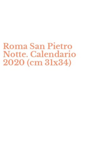 Roma San Pietro Notte. Calendario 2020 (cm 31x34)