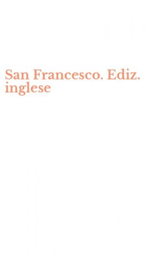 San Francesco. Ediz. inglese
