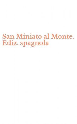 San Miniato al Monte. Ediz. spagnola