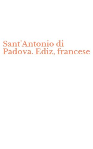 Sant'Antonio di Padova. Ediz, francese