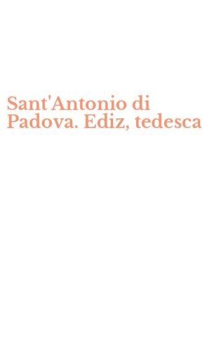 Sant'Antonio di Padova. Ediz, tedesca