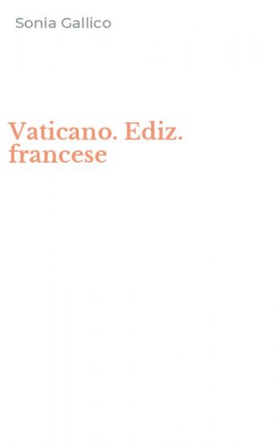 Vaticano. Ediz. francese